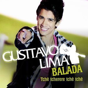 Gusttavo Lima - Balada (Tchê tcherere tchê tchê) (Radio Date: 11 Maggio 2012)